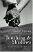 Book Touching The Shadows A Love Tested And Renewed