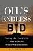 Oil's Endless Bid: Taming the Unreliable Price of Oil to Secure Our Economy