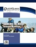 cover of Handling the Media: Strategies for Success (Quickguides)