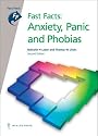 Fast Facts: Anxiety, Panic and Phobias (Fast Facts)