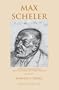 Max Scheler: A Concise Introduction into the World of a Great Thinker (Marquette Studies in Philosophy)