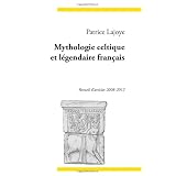 Mythologie Celtique et L�gendaire Fran�aispar Patrice Lajoye