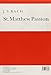 St. Matthew Passion Vocal Score (New Novello Choral Edition)