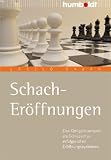 Schach Er&ouml;ffnungen: Der einfache Weg zu erfolgreichen Er&ouml;ffnungssystemen - L&aacute;szl&oacute; Orb&aacute;n