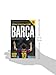 Barça: The Making of the Greatest Team in the World