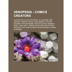 Xenopedia - Comics Creators: Alex Maleev, Allan Jefferson, Allen Nunis, Andi Watson, Andrew Vachss, Anina Bennett, Archie Goodwin, Arthur Adams, Ar
