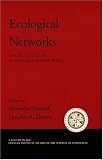 Ecological Networks: Linking Structure to Dynamics in Food Webs (Santa Fe Institute Studies in the Sciences of Complexity Proceedings)