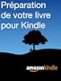 Pr�paration de votre livre pour Kindle