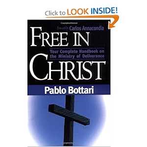 Free In Christ: Your complete handbook on the ministry of deliverance Pablo Bottari