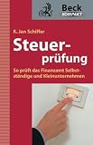 Steuerpr�fung: So pr�ft das Finanzamt Selbstst�ndige und Unternehmen