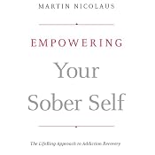 Empowering Your Sober Self: The LifeRing Approach to Addiction Recovery | [Martin Nicolaus]