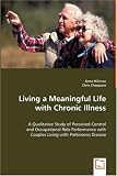 Living a Meaningful Life with Chronic Illness: A Qualitative Study of Perceived Control and Occupational Role Performance with Couples Living with Parkinsons Disease