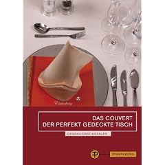 Das Couvert. Der perfekt gedeckte Tisch: Pr�fungsvorbereitung f�r gastgewerbliche Berufe
