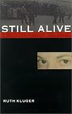 Still Alive: A Holocaust Girlhood Remembered