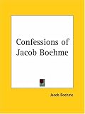 Confessions of Jacob Boehme