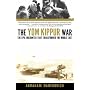The Yom Kippur War: The Epic Encounter That Transformed the Middle East