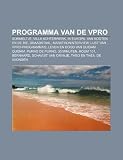 Programma Van de Vpro: Sommeltje, Villa Achterwerk, in Europa, Van Kooten En de Bie, Draadstaal, Marathoninterview, Lijst Van V...