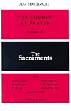 The Church at Prayer: The Sacraments