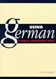 Using German: A Guide to Contemporary Usage