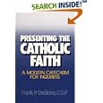 Presenting the Catholic Faith by Frank P. DeSiano