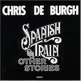 Spanish Train & Other Stories - Chris De Burgh