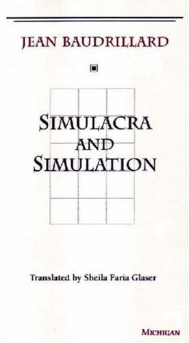 Simulacra and Simulation (The Body, In Theory: Histories of Cultural Materialism) by Jean Baudrillard unknown Edition [Paperback(1995)]