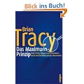 Das Maximum-Prinzip: Mehr Erfolg, Freizeit und Einkommen - durch Konzentration auf das Wesentliche: Mehr Einkommen, Freizeit und Erfolg - durch Konzentration auf das Wesentliche