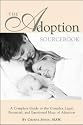 The Adoption Sourcebook: A Complete Guide to the Complex Legal, Financial, and Emotional Maze of Adoption (Lowell House)