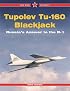Tupolev Tu-160 Blackjack-The Russian Answer to the B-1 -Red Star Volume 9 (Red Star)