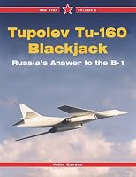 Tupolev Tu-160 Blackjack-The Russian Answer to the B-1 -Red Star Volume 9 (Red Star)