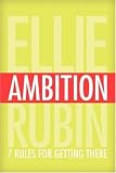 Ambition: 7 Rules for Getting There