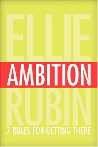 Ambition: 7 Rules for Getting There