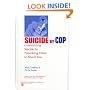 Suicide by Cop: Committing Suicide by Provoking Police to Shoot You (Death, Value and Meaning)