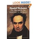 Daniel Webster: The Man and His Time