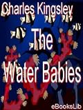 The Water-Babies: A Fairy Tale for a Land-Baby