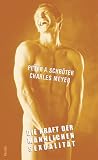 Die Kraft der m&auml;nnlichen Sexualit&auml;t - Lebensbilder f&uuml;r M&auml;nner - Peter Schr&ouml;ter, Charles Meyer