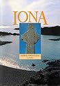 The Isle of Iona: Sacred, Spectacular, Living (Island Tributes)