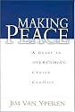 Making Peace: A Guide to Overcoming Church Conflict