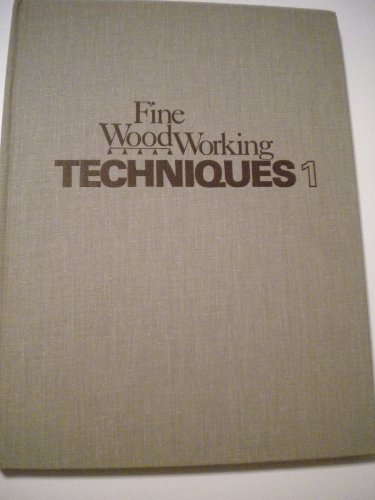 Fine Woodworking Techniques Book 1 (Bk. 1)