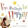 I\'m Gonna Be Happy!