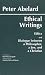 Ethical Writings: His "Ethics" or "Know Yourself" and "Dialogue Between a Philosopher, a Jew and a Christian" (Hackett Classics)