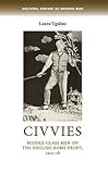 Civvies : Middle-class men on the English Home Front, 1914-18