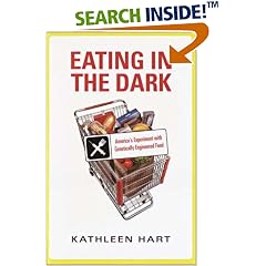 Eating in the Dark:  America's Experiment with Genetically Engineered Food