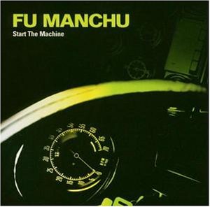 Fu Manchu - Start The Machine - Zortam Music