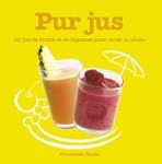 Pur Jus: 80 jus de fruits et de l�gum...