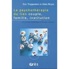 La psychoth�rapie du lien couple, famille, institution : Intervention syst�mique et th�rapie familiale