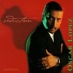 Oscar Lopez - Seduction - Zortam Music