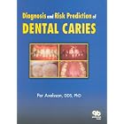 Diagnosis and Risk Prediction of Dental Caries, Volume 2 by  Per Axelsson