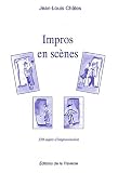 Impros en scènes : 350 Sujets d\'improvisation