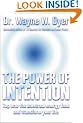 The Power Of Intention: Change The Way You Look At Things And The Things You Look At Will Change: Learning to Co-create Your World Your Way